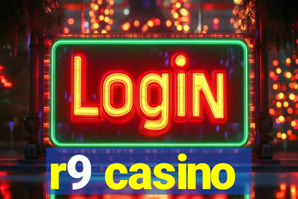 r9 casino